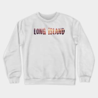 Long Island Crewneck Sweatshirt